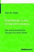 Einführung in die Selbstpsychologie: Das psychoanalytische Konzept von Heinz Kohut