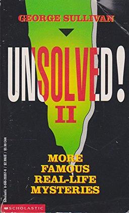 Unsolved! II: More Famous Real-Life Mysteries