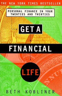 GET A FINANCIAL LIFE: Personal Finance In Your Twenties And Thirties