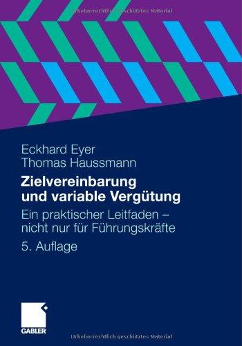 Zielvereinbarung und variable Vergütung: Ein praktischer Leitfaden - nicht nur für Führungskräfte