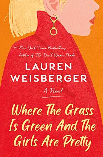 Where the Grass Is Green and the Girls Are Pretty: A Novel