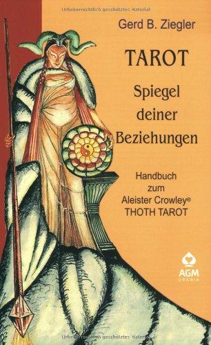 Tarot. Spiegel deiner Beziehungen: Handbuch zum Crowley THOTH TAROT