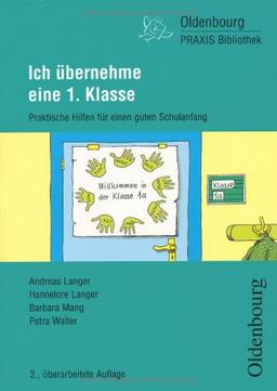 Ich übernehme eine 1. Klasse: Praktische Hilfen für einen guten Schulanfang