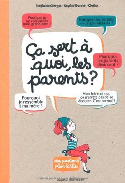 Ça sert à quoi, les parents ?