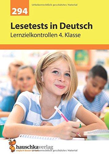 Lesetests in Deutsch - Lernzielkontrollen 4. Klasse (Lernzielkontrollen, Klassenarbeiten und Proben)