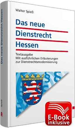 Das neue Dienstrecht Hessen (inkl. erweitertem E-Book): Textausgabe; Mit ausführlichen Erläuterungen zur Dienstrechtsmodernisierung