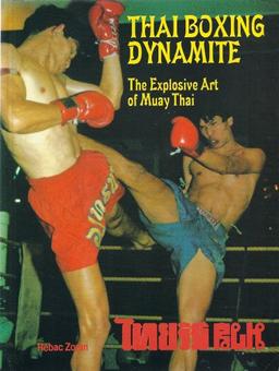 Thai Boxing Dynamite: Explosive Art of Muay Thai