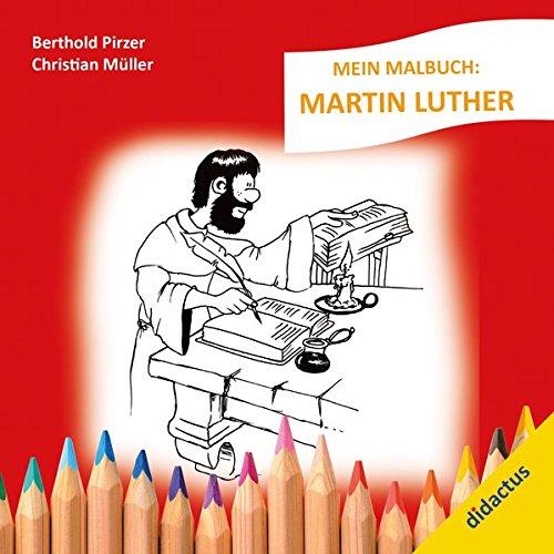 Mein Malbuch: Martin Luther: Weil Glaube bunt ist