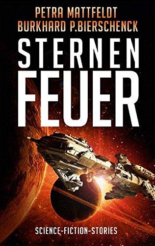 Sternenfeuer: Science-Fiction-Stories (DrachenStern Verlag. Science Fiction und Fantasy)