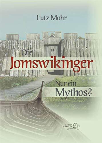 Die Jomswikinger: Nur ein Mythos?