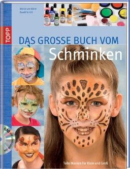 Das grosse Buch vom Schminken: Tolle Masken für Klein und Groß