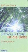 Stärker als Trauer ist die Liebe