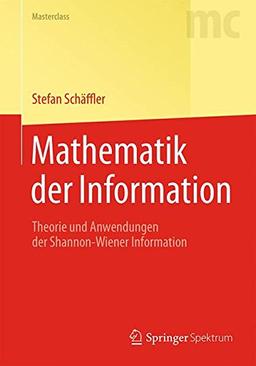 Mathematik der Information (Springer-Lehrbuch Masterclass)