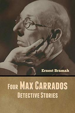 Four Max Carrados Detective Stories