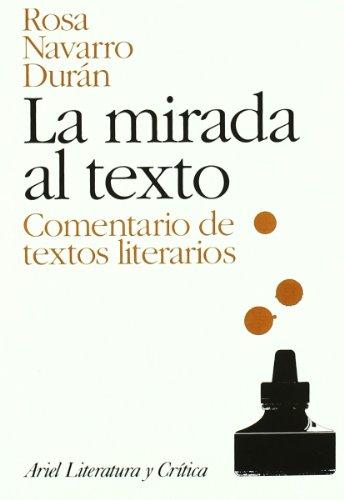 La mirada al texto : comentario de texto literario (Ariel Letras)