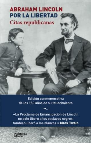 Abraham Lincoln: Citas republicanas