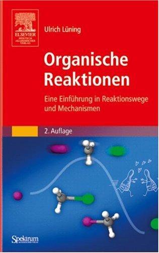 Organische Reaktionen: Eine Einführung in Reaktionswege und Mechanismen (Sav Chemie)