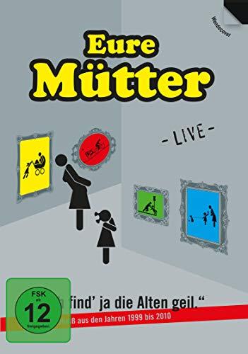 Eure Mütter: Ich find ja die Alten geil - Der heiße Scheiß aus den Jahren 1999 bis 2010 - Live