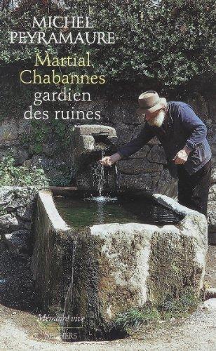 Martial Chabannes, gardien des ruines