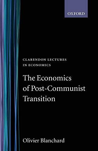 The Economics of Post-Communist Transition (Clarendon Lectures in Economics)