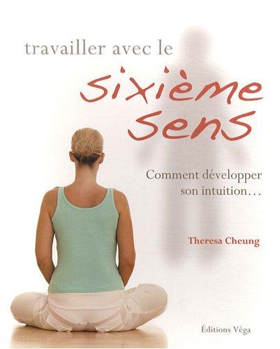 Travailler avec le sixième sens : comment développer son intuition