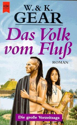 Das Volk vom Fluß. Die große Vorzeitsaga.