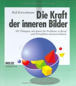 Die Kraft der inneren Bilder (Beltz Weiterbildung)