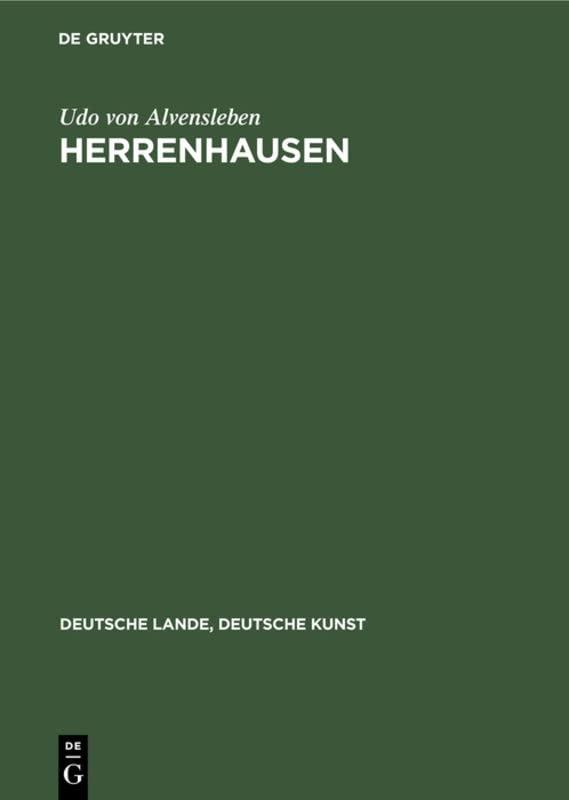 Herrenhausen: Die Sommerresidenz der Welfen (Deutsche Lande, Deutsche Kunst)