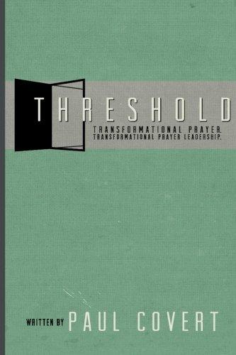 Threshold: Transformational Prayer, Transformational Prayer Ministry