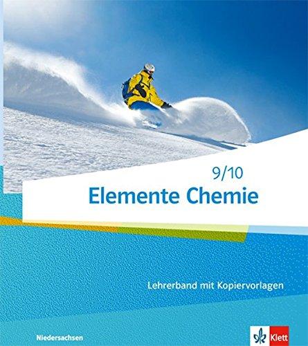 Elemente Chemie 9/10. Ausgabe Niedersachsen: Lehrerband mit DVD-ROM Klassen 9/10 (G9) (Elemente Chemie. Ausgabe für Niedersachsen ab 2015)