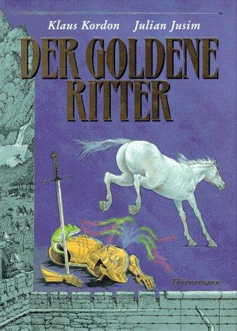 Der goldene Ritter. ( Ab 12 J.)