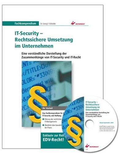 IT-Security Rechtssichere Umsetzung im Unternehmen (inkl. CD-ROM)