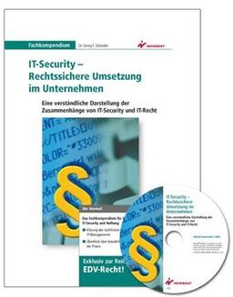 IT-Security Rechtssichere Umsetzung im Unternehmen (inkl. CD-ROM)