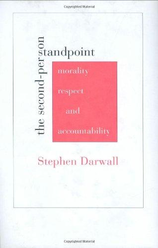 Second-Person Standpoint: Morality, Respect and Accountability