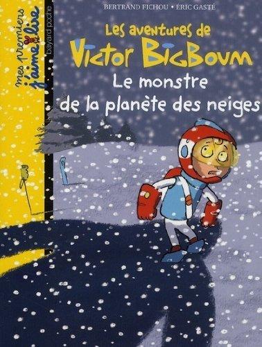 Les aventures de Victor Bigboum. Le monstre de la planète des neiges