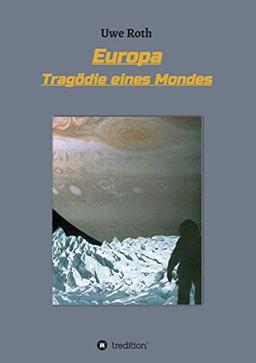 Europa - Tragödie eines Mondes