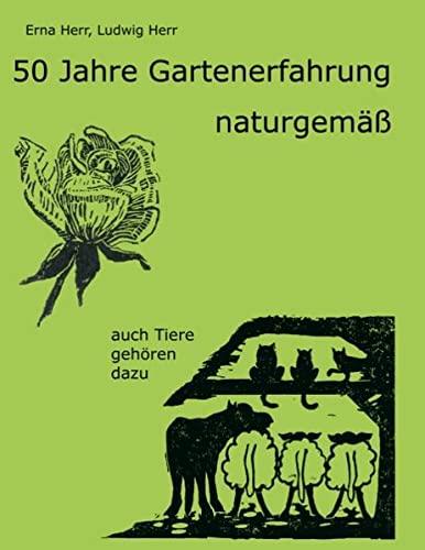 50 Jahre Gartenerfahrung - naturgemäss