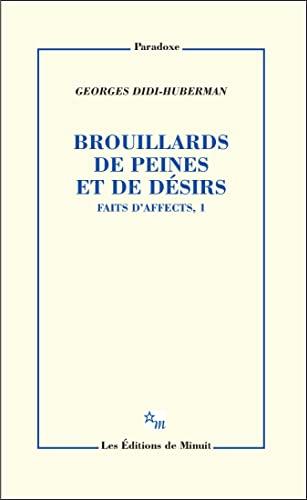 Faits d'affects. Vol. 1. Brouillards de peines et de désirs