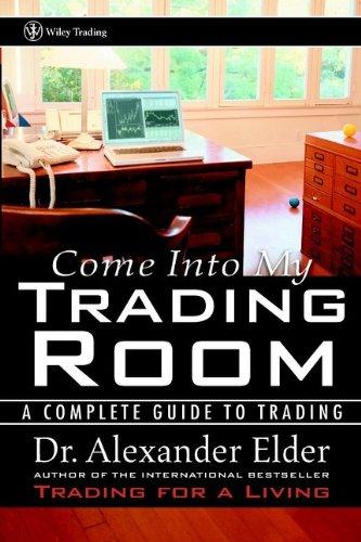 Come Into My Trading Room: A Complete Guide to Trading (Wiley Trading)