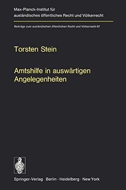 Amtshilfe in Auswärtigen Angelegenheiten (Beiträge zum ausländischen öffentlichen Recht und Völkerrecht, 67, Band 67)