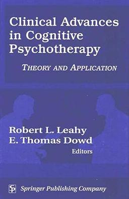 Clinical Advances in Cognitive Psychotherapy: Theory an Application