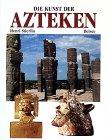 Die Kunst der Azteken und ihrer Vorläufer. Von Teotihuacan bis Tenochtitlan