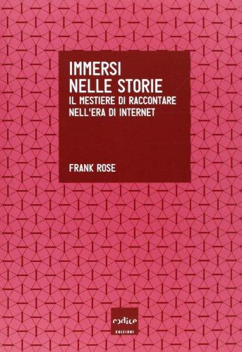 Immersi nelle storie. Il mestiere di raccontare nell'era di internet