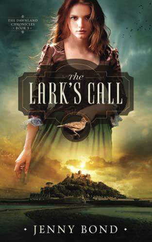 The Lark's Call (The Dawnland Chronicles, Band 3)