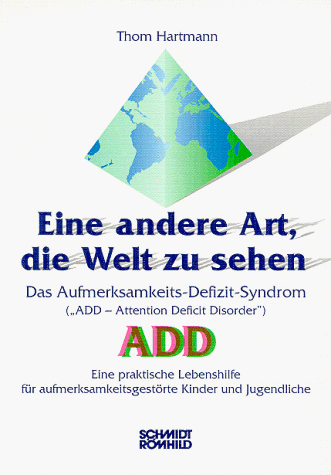 Eine andere Art, die Welt zu sehen: Das Aufmerksamkeits-Defizit-Syndrom