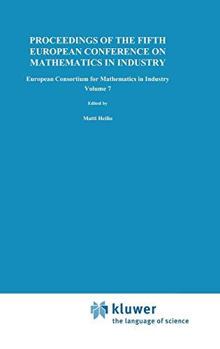 Proceedings of the Fifth European Conference on Mathematics in Industry (European Consortium for Mathematics in Industry (7), Band 7)