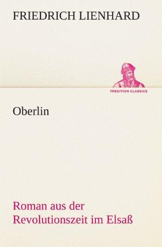 Oberlin: Roman aus der Revolutionszeit im Elsaß (TREDITION CLASSICS)