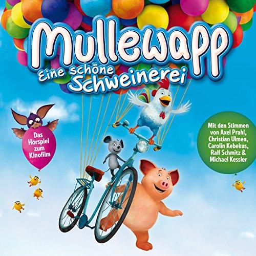 Mullewapp - Eine schöne Schweinerei - Das Original Hörspiel zum Kinofilm