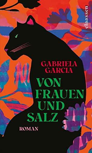 Von Frauen und Salz: Roman | Fünf Frauen, fünf Generationen, fünf Schicksale zwischen Kuba und den USA || Ein mitreißender Selbstermächtigungsroman