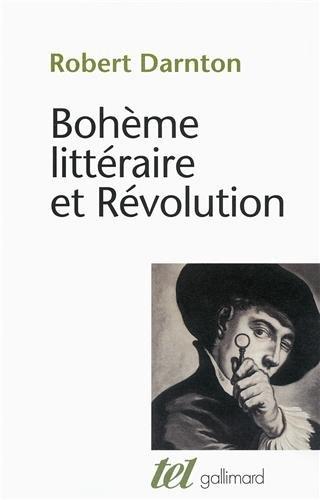 Bohème littéraire et Révolution : le monde des livres au XVIIIe siècle